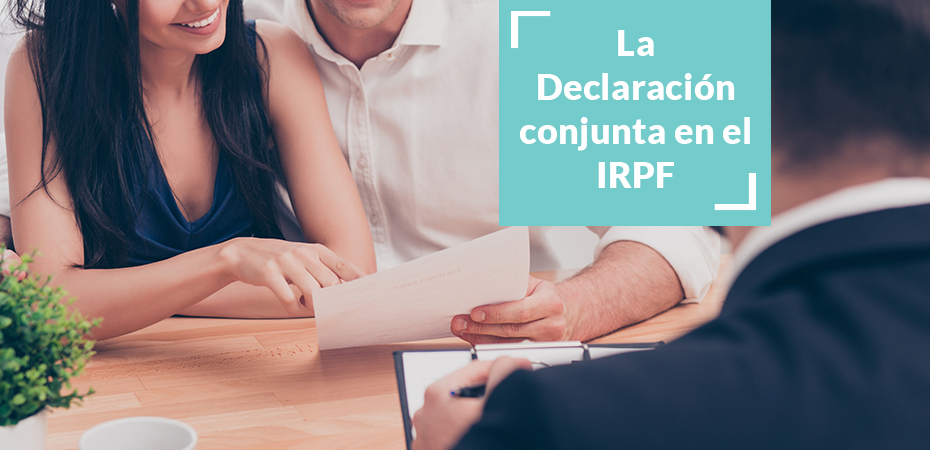 Declaración conjunta IRPF - Unidad Familiar|Declaración Conjunta en el IRPF