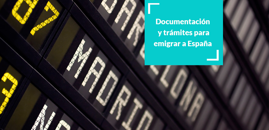 Documentacion-y-tramites-para-emigrar-a-España|qué necesito para emigrar a España