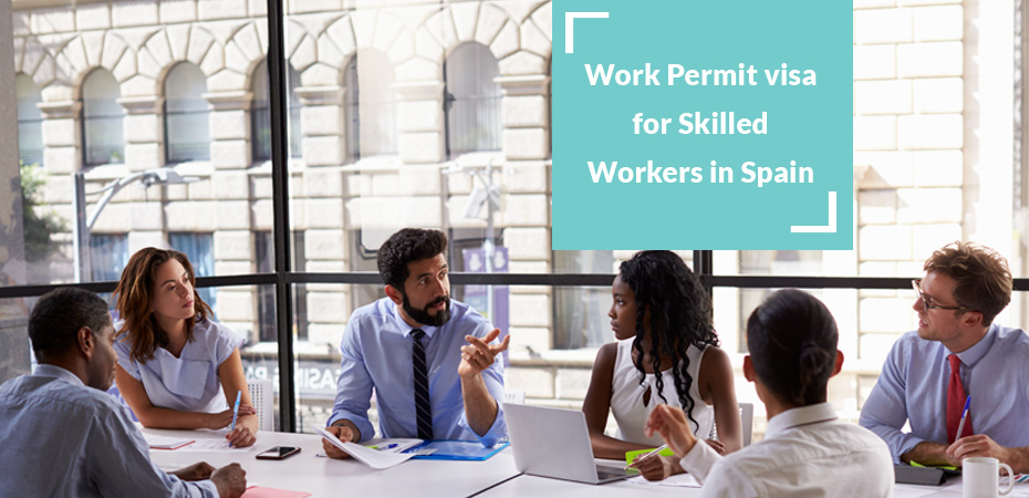 Work Permit Visa for Skilled Workers in Spain