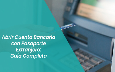 'Abrir-Cuenta-Bancaria-con-Pasaporte-Extranjero--Guía-Completa'