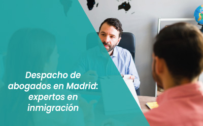 Despacho de abogados en Madrid expertos en inmigración