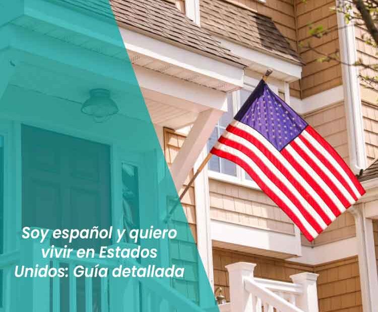 soy español y quiero vivir en estados unidos