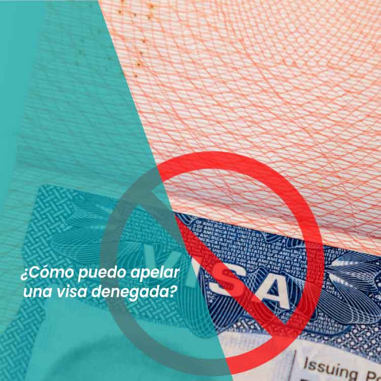 cómo apelar una visa denegada